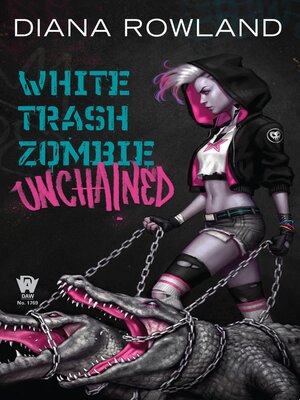 cover image of White Trash Zombie Unchained
